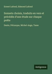 Produktbild: Sonnets choisis, traduits en vers et pr&eacute;c&eacute;d&eacute;s d'une &eacute;tude sur chaque po&euml;te