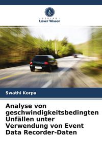Produktbild: Analyse von geschwindigkeitsbedingten Unf&auml;llen unter Verwendung von Event Data Recorder-Daten