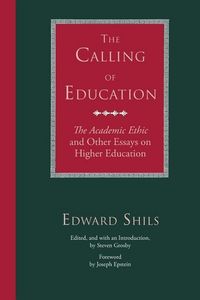 Produktbild: Shils, E: Calling of Education - "The Academic Ethic" & Othe