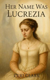 Produktbild: Her Name Was Lucrezia (Heinous History, #3)