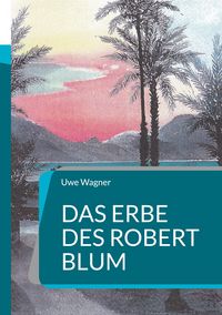 Produktbild: Das Erbe des Robert Blum