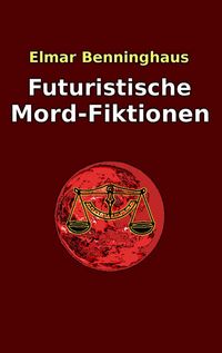 Produktbild: Futuristische Mord-Fiktionen