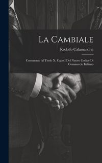 Produktbild: La Cambiale: Commento Al Titolo X, Capo I Del Nuovo Codice Di Commercio Italiano