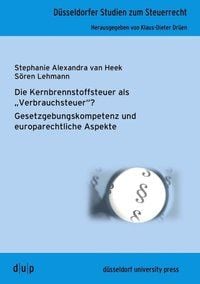 Produktbild: Die Kernbrennstoffsteuer als "Verbrauchsteuer"?