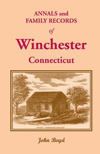 Produktbild: Annals and Family Records of Winchester, Connecticut