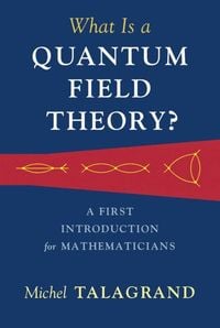 Produktbild: What Is a Quantum Field Theory?