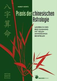 Bild vom Artikel Praxis der chinesischen Astrologie vom Autor Horst Görtz
