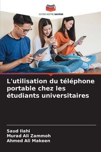 Produktbild: L'utilisation du t&eacute;l&eacute;phone portable chez les &eacute;tudiants universitaires