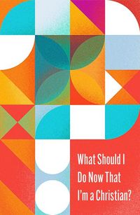 Produktbild: What Should I Do Now That I'm a Christian? (10-Pack)