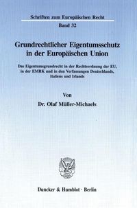 Produktbild: Grundrechtlicher Eigentumsschutz in der Europ&auml;ischen Union.