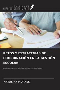 Produktbild: Retos Y Estrategias De Coordinaci&oacute;n En La Gesti&oacute;n Escolar