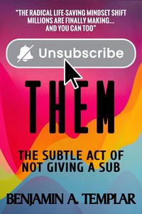 Produktbild: Unsubscribe Them: The Subtle Act of Not Giving a Sub
