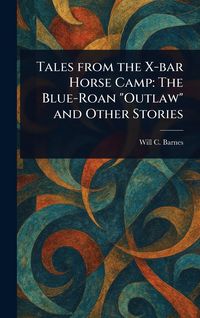 Produktbild: Tales From the X-bar Horse Camp