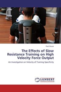 Produktbild: The Effects of Slow Resistance Training on High Velocity Force Output