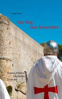 Bild vom Artikel Der Weg zum Kreuzritter vom Autor Traudel Witter