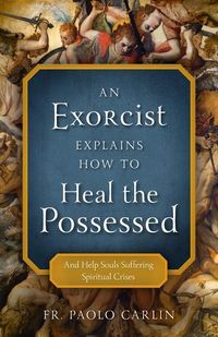 Produktbild: An Exorcist Explains How to Heal the Possessed