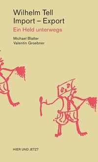 Bild vom Artikel Wilhelm Tell, Import – Export vom Autor Michael Blatter