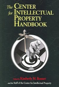 Produktbild: Bonner, K:  The Center for Intellectual Property Handbook