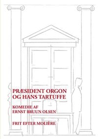 Produktbild: Pr&aelig;sident Orgon og hans Tartuffe