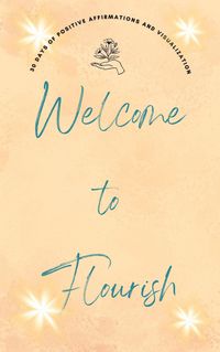 Produktbild: Welcome to Flourish: 30 Days of Positive Affirmations and Visualizations