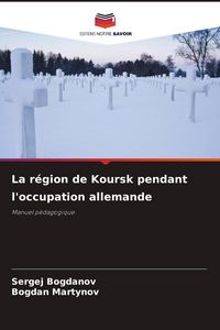 Produktbild: La r&eacute;gion de Koursk pendant l'occupation allemande