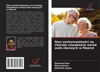 Produktbild: Stan zachorowalno&iquest;ci na choroby niezaka&iquest;ne w&iquest;r&oacute;d os&oacute;b starszych w Meerut
