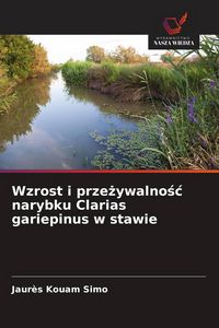 Produktbild: Wzrost i prze&iquest;ywalno&iquest;&iquest; narybku Clarias gariepinus w stawie