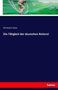 Produktbild: Die T&auml;tigkeit der deutschen Reiterei