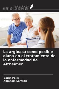 Produktbild: La arginasa como posible diana en el tratamiento de la enfermedad de Alzheimer