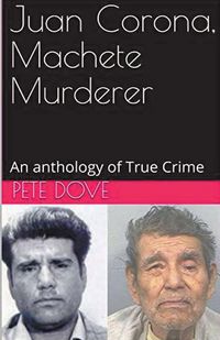 Produktbild: Juan Corona, Machete Murderer An Anthology of True Crime