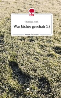 Produktbild: Was bisher geschah (1). Life is a Story - story.one