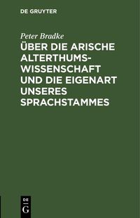 Produktbild: &Uuml;ber die arische Alterthumswissenschaft und die Eigenart unseres Sprachstammes
