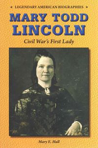 Produktbild: Mary Todd Lincoln: Civil War's First Lady