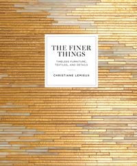 Produktbild: The Finer Things: Timeless Furniture, Textiles, and Details