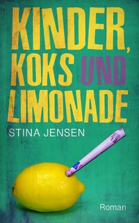 Bild vom Artikel Kinder, Koks und Limonade vom Autor Stina Jensen