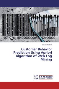 Produktbild: Customer Behavior Prediction Using Apriori Algorithm of Web Log Mining
