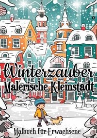 Produktbild: Malbuch Weihnachten f&uuml;r Erwachsene - Winter Malbuch f&uuml;r Erwachsene, Frauen, Jugendliche