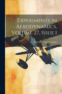 Produktbild: Experiments in Aerodynamics, Volume 27, issue 1