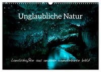 Produktbild: Unglaubliche Natur - Landschaften aus unserer wunderbaren Welt (Wandkalender 2027 DIN A3 quer), CALVENDO Monatskalender