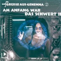Produktbild: Gr&uuml;sse aus Gehenna - Teil 2: Am Anfang war das Schwert
