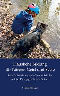 Produktbild: Erziehung nach Goethe, Schiller und der P&auml;dagogik Rudolf Steiners