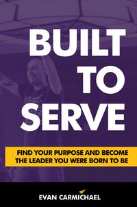 Produktbild: Built to Serve: Find Your Purpose and Become the Leader You Were Born to Be