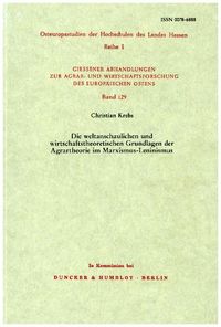 Produktbild: Die weltanschaulichen und wirtschaftstheoretischen Grundlagen der Agrartheorie im Marxismus-Leninismus.