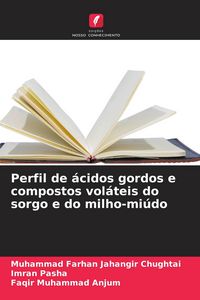 Produktbild: Perfil de &aacute;cidos gordos e compostos vol&aacute;teis do sorgo e do milho-mi&uacute;do