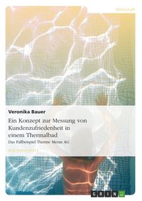Produktbild: Ein Konzept zur Messung von Kundenzufriedenheit in einem Thermalbad