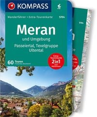 KOMPASS Wanderführer Meran und Umgebung, Passeiertal, Texelgruppe, Ultental, 60 Touren Franziska Baumann