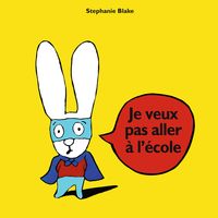 Produktbild: Je veux pas aller &agrave; l'&eacute;cole