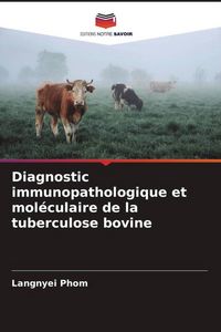 Produktbild: Diagnostic immunopathologique et mol&eacute;culaire de la tuberculose bovine