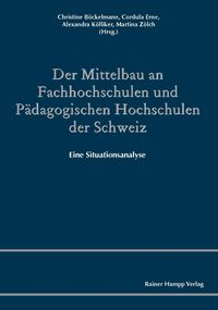 Produktbild: Der Mittelbau an Fachhochschulen und P&auml;dagogischen Hochschulen der Schweiz