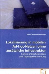 Produktbild: Appel, S: Lokalisierung in mobilen Ad-hoc-Netzen ohnezus&auml;tzl